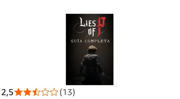 La portada de la guía completa de Lies of P muestra a un personaje de espaldas, listo para la aventura.